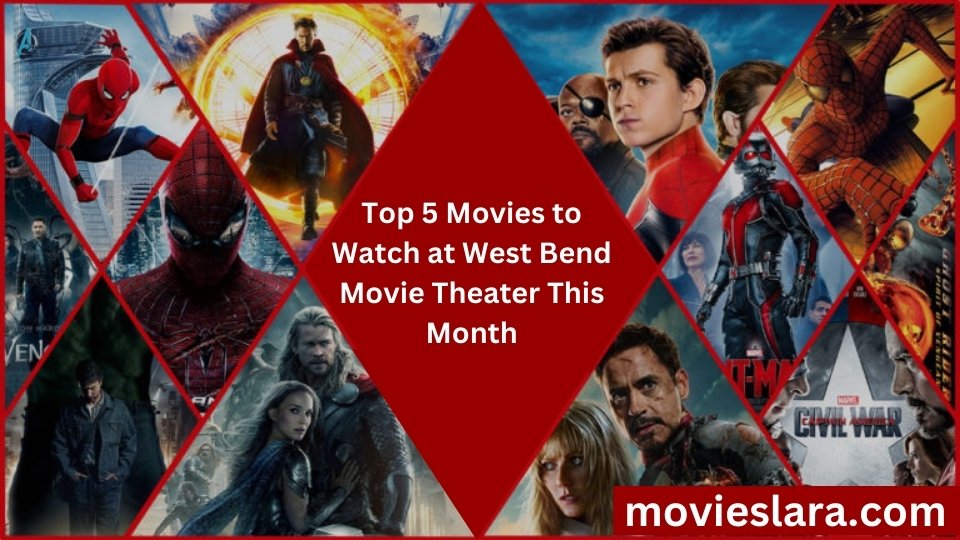 Top 5 Movies to Watch at West Bend Movie Theater This Month