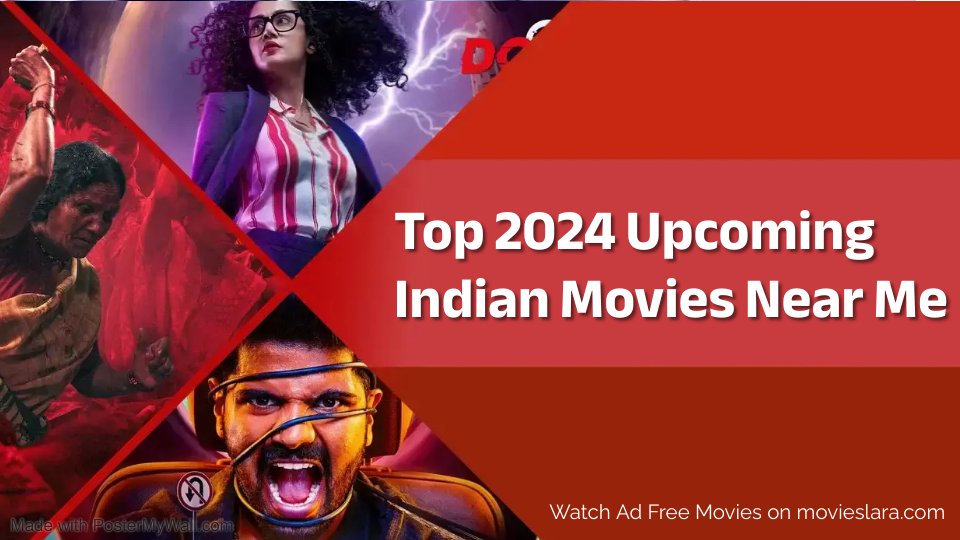 Top 2024 Upcoming Indian Movies Near Me: What to Watch in Theaters This Month