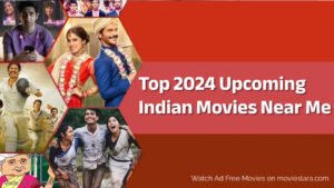 Top 2024 Upcoming Indian Movies Near Me: What to Watch in Theaters This Month