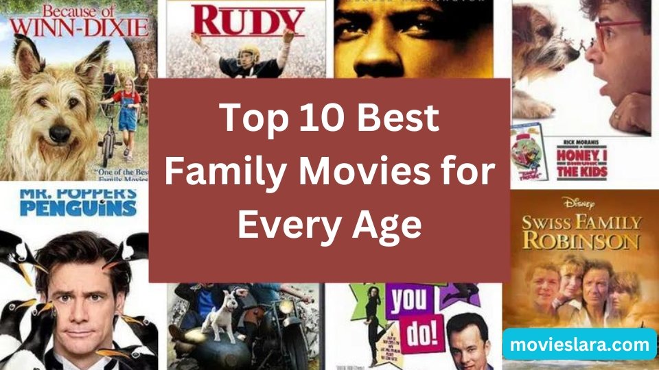 Top 10 Best Family Movies for Every Age
