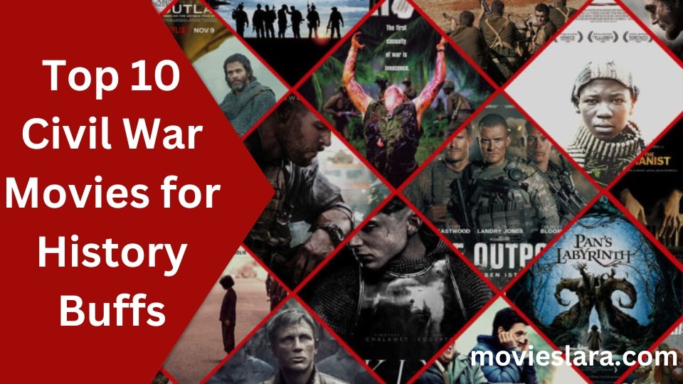 Top 10 Civil War Movies for History Buffs
