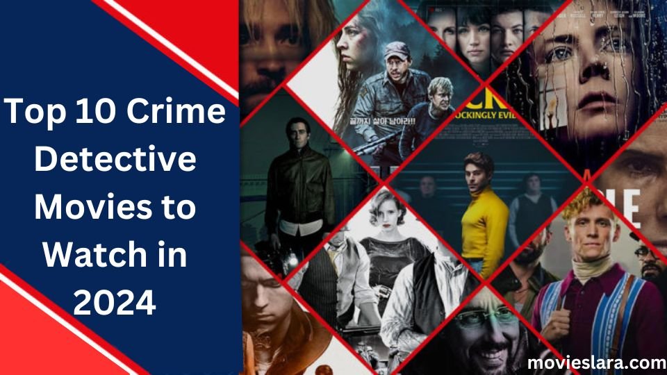 Top 10 Crime Detective Movies to Watch in 2024