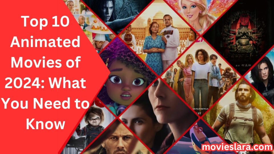 Top 10 Animated Movies of 2024: What You Need to Know